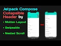Jetpack Compose collapsible header by motion layout swipeable nested scroll