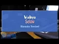 Download Lagu Wahyu - Selow (KARAOKE TANPA VOCAL)
