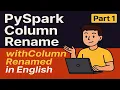 PySpark Tutorial How to Use withColumnRenamed Rename Columns using Spark - in English