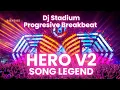 HERO V2 SONG LEGEND REMIX BREAKBEAT FULLBASS • Dj Stadium • Clubbing Party • Tiktok Viral Fyp