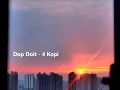 Download Lagu Dop Doit - 4 KOPI (PNG Music)