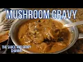 Mushroom Gravy Mushrooms in a Hearty Comforting Brown Gravy How to Make Mushroom Gravy Gravy