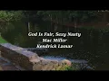 Download Lagu God Is Fair, Sexy Nasty - Mac Miller \u0026 Kendrick Lamar - Lyrics