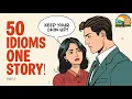 Learn 50 Idioms in One Story Part 2 Easy to Remember