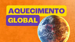 Causas do AQUECIMENTO GLOBAL e como combatê-lo