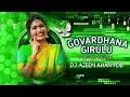 Download Lagu GOVARDHANA GIRULU FOLK SONG TOPPER REMIX DJ AZEEM KHAN PDB 