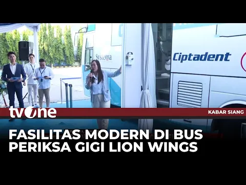 Lion Wings Luncurkan Bus Periksa Gigi Keliling, Dukung Kesadaran Pentingnya Perawatan Gigi dan Mulut