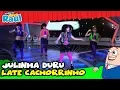 Lagu Programa Raul Gil - Julinha Durú (Late Cachorrinho) - Homenagens Valesca Popozuda