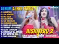 Lagu Album Ajeng Febria || AISHITERU 2 - TOR MONITOR KETUA - Dangdut Koplo Om Nirwana Full Album Terbaru
