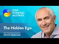 Mental Rigidity and the Hidden Ego with David Hanscom