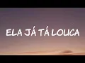 Ela Já Tá Louca(TikTok) - Anderson Neiff, John Johnis ft. Kaio Viana, MC CJ (Letra/Lyrics)