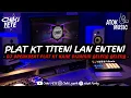 Lagu PLAT KT||TITENI LAN ENTENI MIXTAPE SPESIAL SINGGANG SPEED • COCOK BUAT NGOPI DITEPIAN TERATAI 🗿