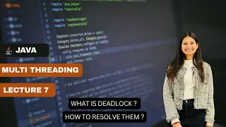 Multithreading Lecture 7 - Deadlocks How to resolve them JAVA