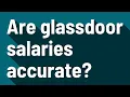 Are glassdoor salaries accurate