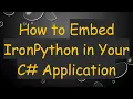 How to Embed IronPython in Your C Application