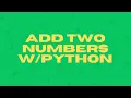 Adding Two Numbers With Python