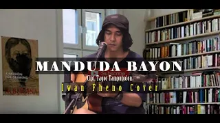 Download Manduda Bayon - Iwan Fheno ( Cover ) | Cipt. Tagor Tampubolon MP3