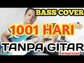 Download Lagu 1001 HARI TANPA GITAR ( BASS COVER )
