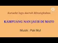 Download Lagu KAMPUANG NAN JAUH DI MATO - Lagu Daerah Sumatera Barat - karaoke