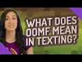 What does OOMF mean in texting