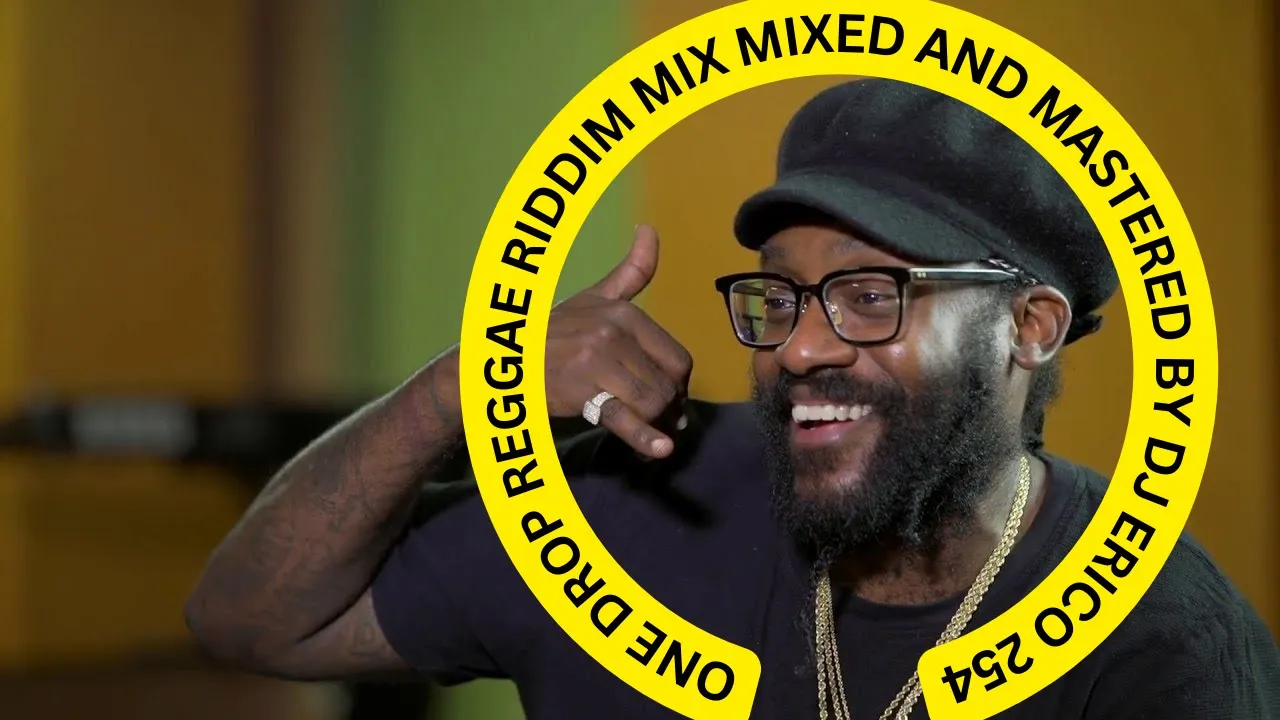 ONE DROP REGGAE RIDDIMS MIX FT DJ ERICO 254,CE'CILE ALAINE TARRUS RILEY,DENYQUE,CHRIS MARTINJ BOOG..