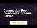 connection pool overload problems solved
