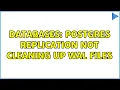 Databases Postgres replication not cleaning up WAL files 2 Solutions