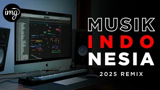 MUSIK INDONESIA 2025 REMIX | INDOMUSIKGRAM VERSION