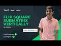 3643 Flip Square Submatrix Vertically Leetcode Weekly Contest 462