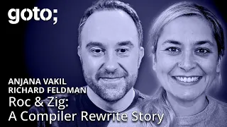 Roc Zig A Compiler Rewrite Story Anjana Vakil Richard Feldman GOTO 2026