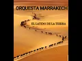 Download Lagu EL LATIDO DE LA TIERRA -  ORQUESTA MARRAKECH