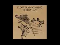 Bob Dylan - Slow Train (Official Audio)