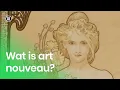 Wat is Art Nouveau?