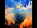 Allow Me - JK