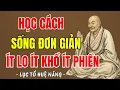 Lagu LỤC TỔ HUỆ NĂNG - Học cách sống đơn giản, ít lo, ít khổ, ít phiền, đời nhẹ tênh, nghe rất thấm ?
