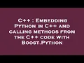 C Embedding Python in C and calling methods from the C code with Boost Python