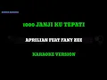 Download Lagu 1000 JANJI KU TEPATI - APRILIAN FT FANY ZEE⁉️ karaoke version