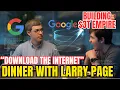 Larry Page I Wanted to Download the Entire Internet - The Google Algorithm That Changed Everything