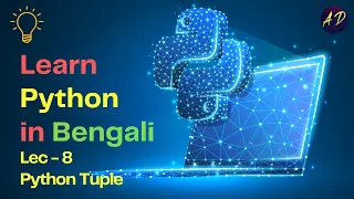 Learn Python In Bengali Lecture - 8 Python Tuple Full Course Basic to Advanced