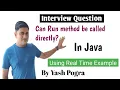 Can we call run method directly What if we call run method directly Multithreading in java
