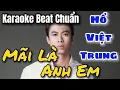 Download Lagu Karaoke Mãi Là Anh Em - Hồ Việt Trung Beat Gốc