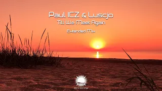 Download Paul ICZ \u0026 Luscjo - Till We Meet Again (Extended Mix) MP3