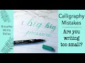 Calligraphy Mistakes Are you writing too small