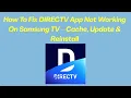 How To Fix DIRECTV App Not Working On Samsung TV - Cache Update Reinstall