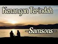 Download Lagu Kenangan Terindah _Samsons_Lirik Lagu