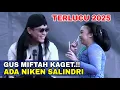 Lagu GUS MIFTAH KAGET ‼️ ADA NIKEN SALINDRI | TERLUCU 2025 LIVE MAGELANG