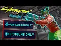 Lagu Can I Beat Cyberpunk 2077's Very Hard Difficulty with only SHOTGUNS?! | Cyberpunk Challenge Run!!
