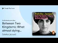 Download Lagu Between Two Kingdoms: What almost dying taught… by Suleika Jaouad · Audiobook preview