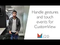 Handle gestures and touch events for CustomView by Akshay Mukadam Go-jek EN