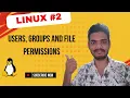 Users Groups and File Permissions in Linux Linux Day 2